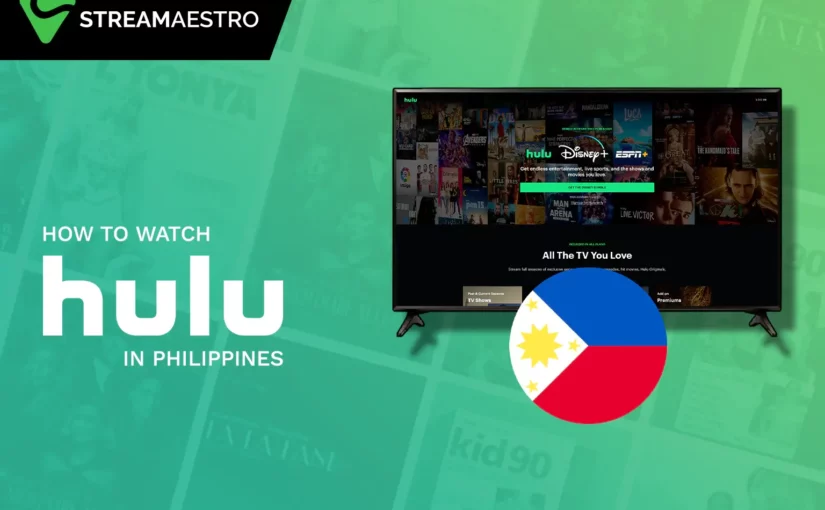 How to Watch Hulu in Philippines [Updated in March 2023]
