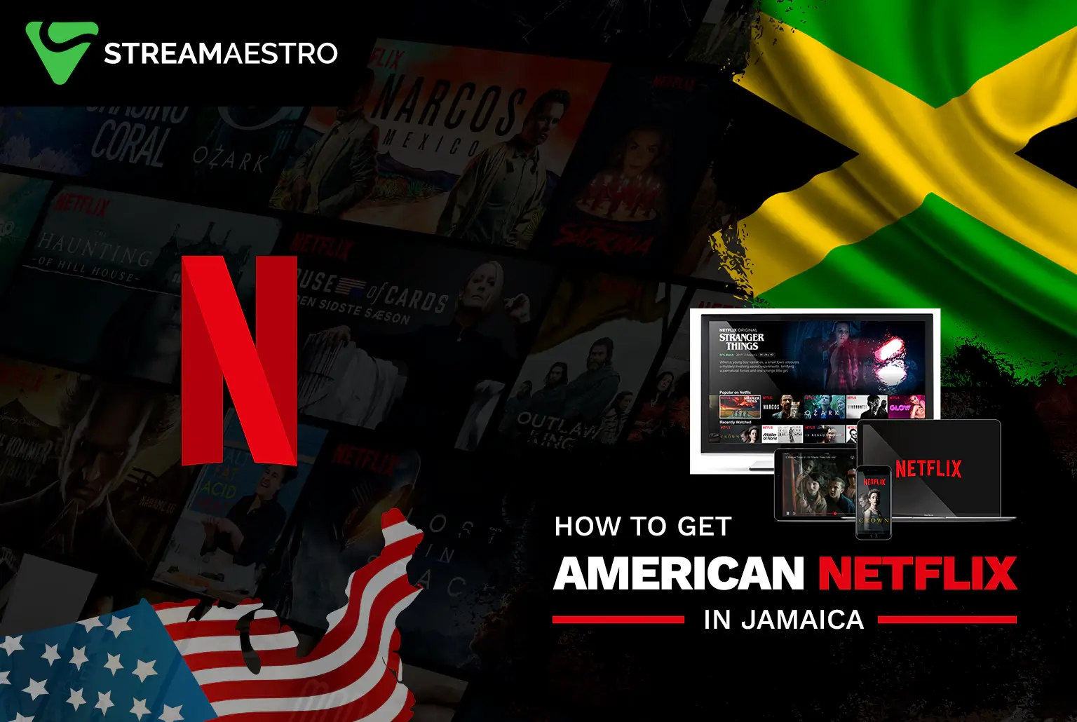 Watch American Netflix in Jamaica
