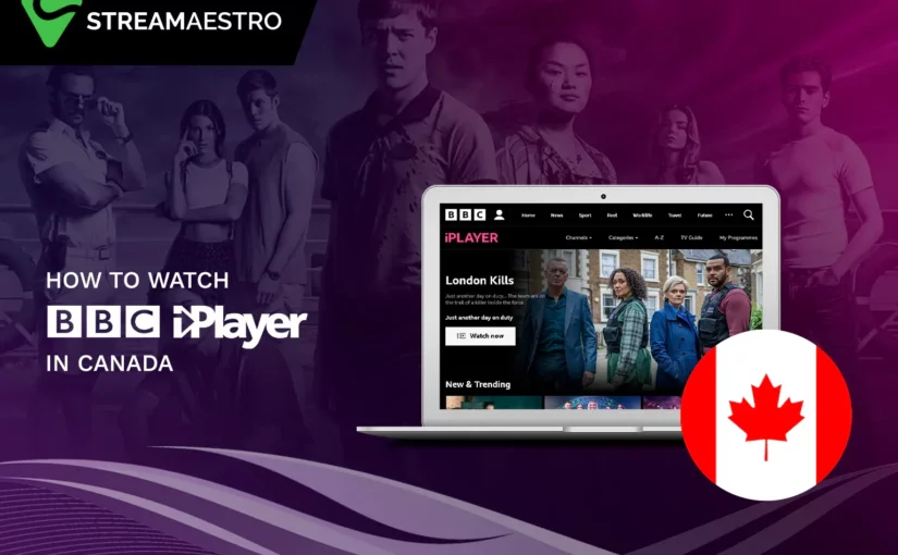 Watch BBC iPlayer in Canada