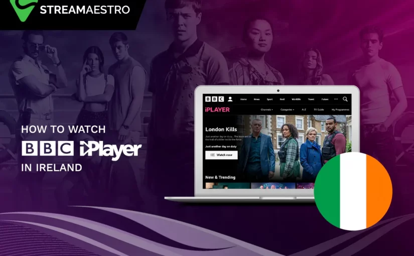 How to Watch BBC iPlayer in Ireland [Updated March 2023]