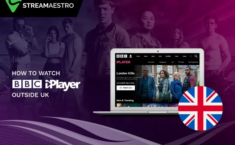 How to Watch BBC iPlayer Outside UK Easy Guide [Updated March 2023]