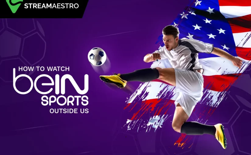 Watch beIN Sports Outside USA
