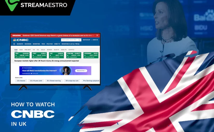 How to Watch CNBC in UK [Updated March 2023]