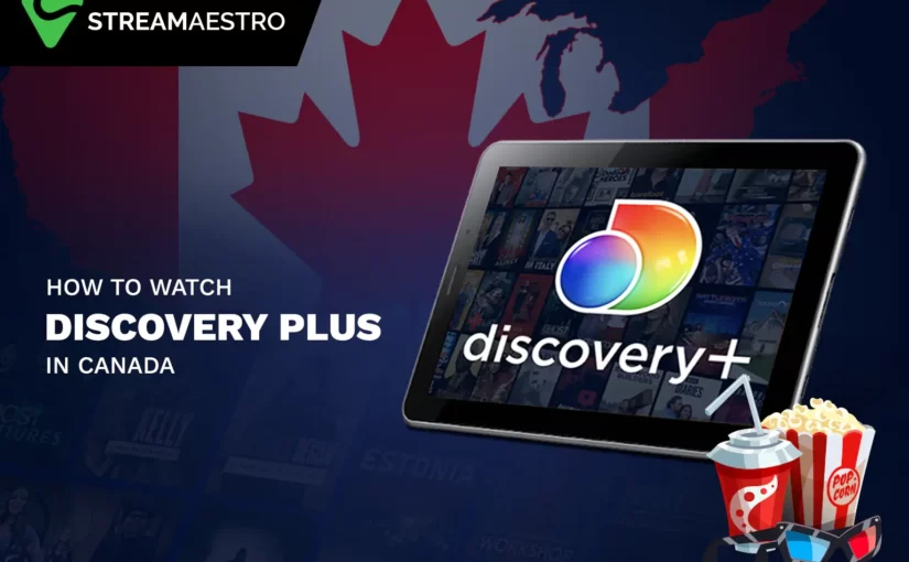 How To Watch Discovery Plus in Canada [Updated in March 2023]