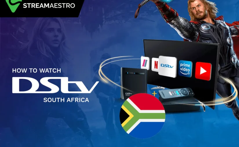 How to Watch DStv Outside South Africa [Easy Guide in 2023]