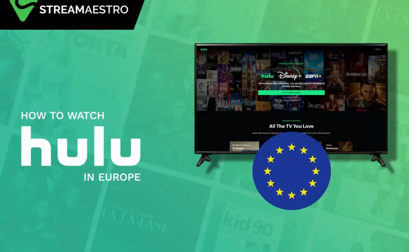 Watch Hulu in Europe