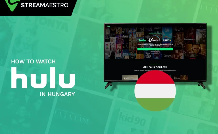 Watch Hulu in Hungary