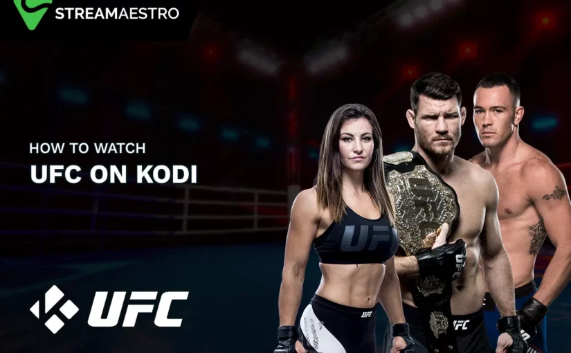 How to Watch UFC on Kodi [Get Best Kodi Addons for UFC in 2023]