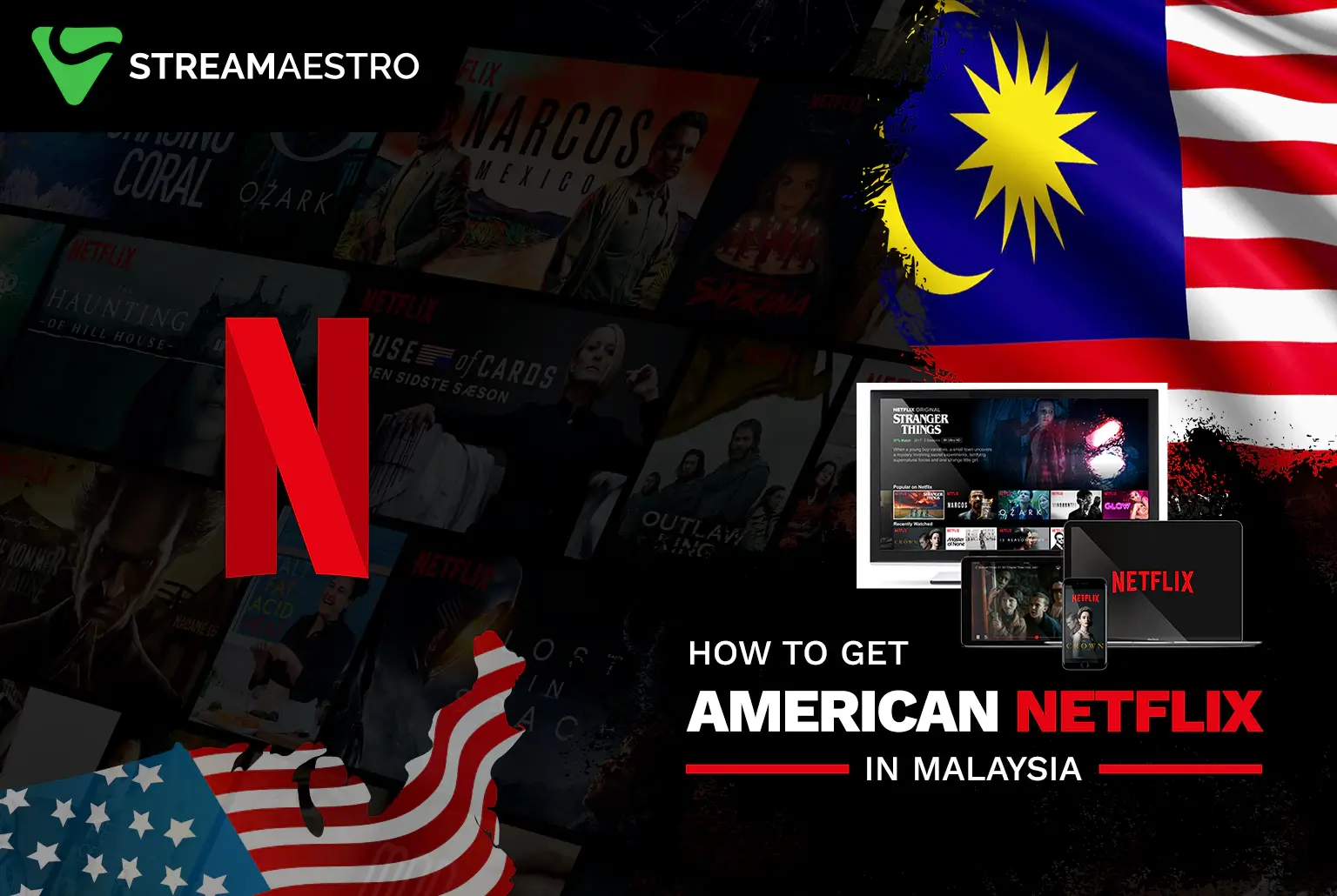 Watch American Netflix in Malaysia
