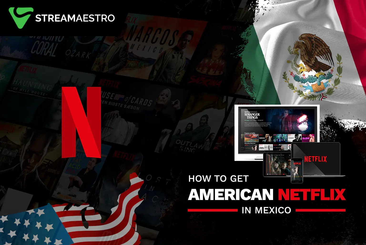 Watch American Netflix in Mexico