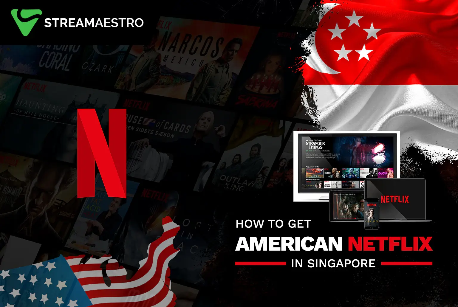 Watch American Netflix in Singapore