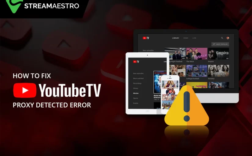 Fix YouTube TV Proxy Detected Error