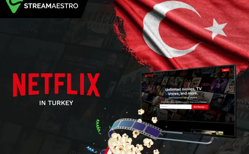 How to Watch American Netflix in Turkey [Updated in 2023]