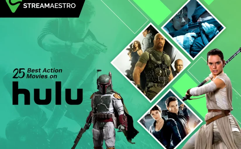 25 Best Action Movies On Hulu You Can't Miss In [June 2023] StreamMaestro
