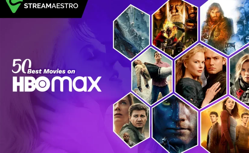 50 Best Movies on HBO Max You Have to Watch [Updated Mar 2023]