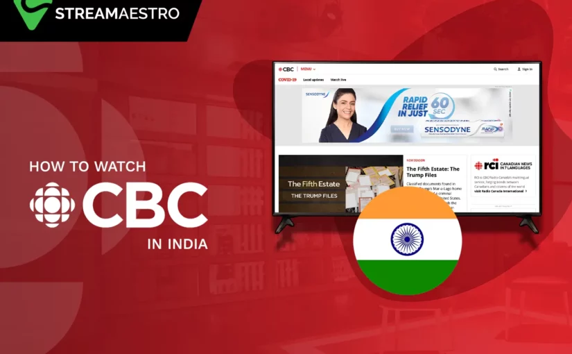 How to Watch CBC in India? A Simple Guide [March 2023]