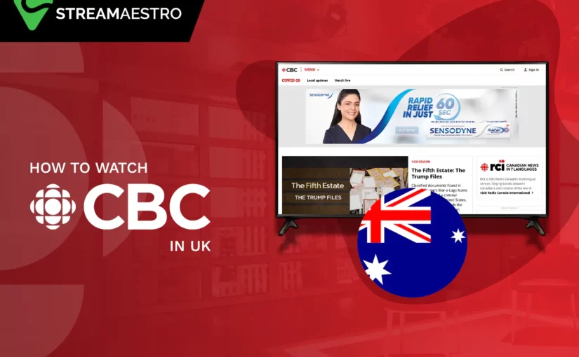 How To Watch CBC in UK? A Detailed Guide For March 2023
