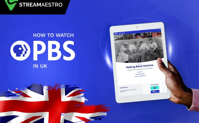 How to Watch PBS in UK with a VPN [Mar 2023]