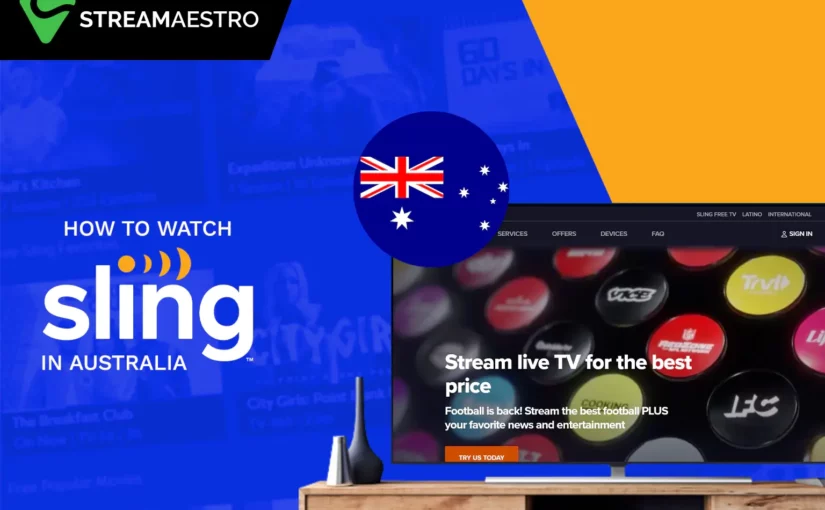 How to Watch Sling TV in Australia with 3 Simple Steps Mar 2023]