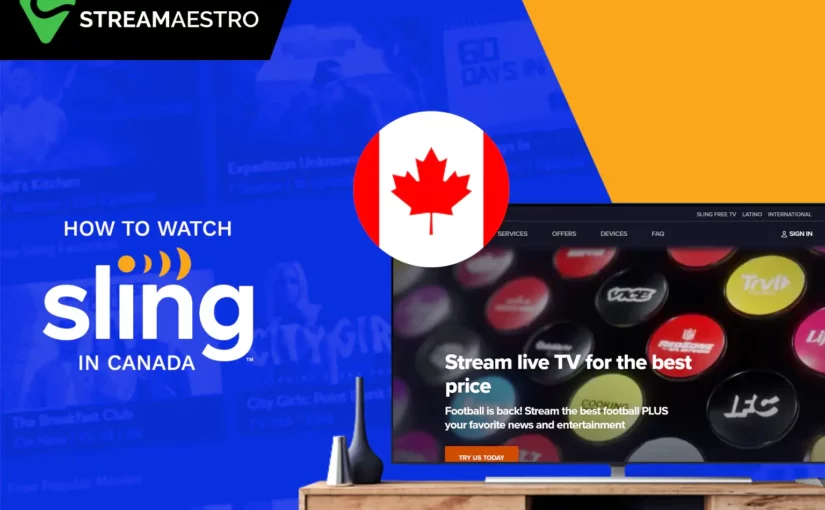 Watch Sling TV in Canada