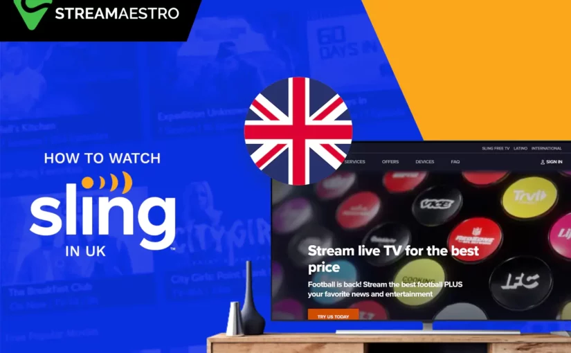 How to Watch Sling TV in UK [3 Savvy Steps Mar 2023]