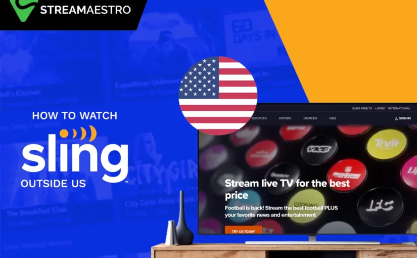 Watch Sling TV Outside USA