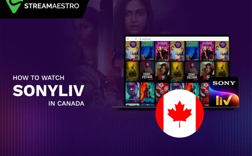 Watch SonyLIV in Canada