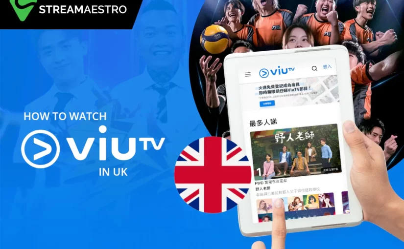 Watch ViuTV in UK