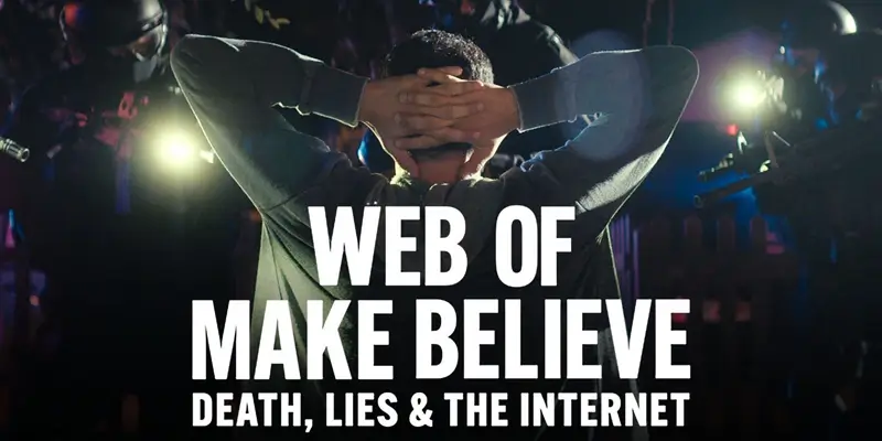 Web of Make Believe: Death, Lies & the Internet