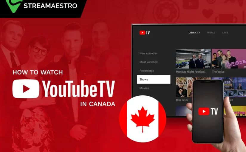 Watch YouTube TV in Canada