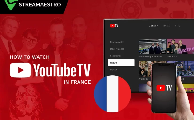 How to Watch YouTube TV in France [March 2023]