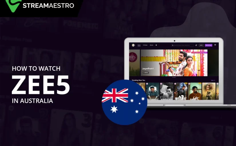 How to Watch Zee5 in Australia Easily [Updated March 2023]