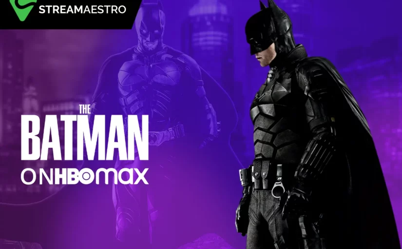 How to Watch The Batman on HBO Max from Anywhere [Mar 2023]
