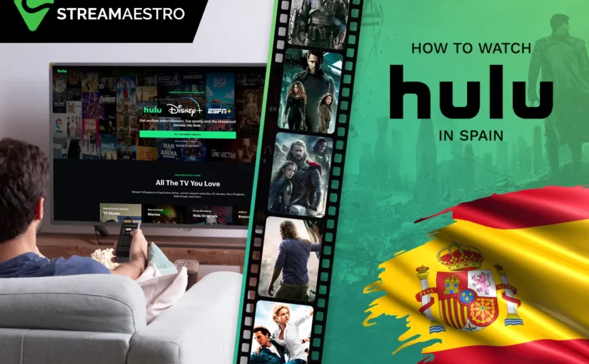 How to Watch Hulu in Spain – [Tested Guide March 2023]