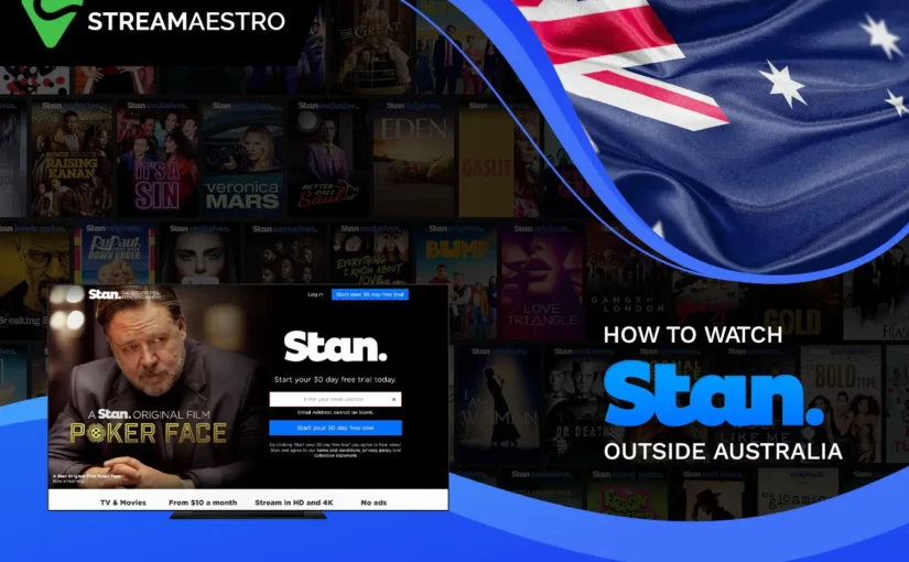 How to Watch Stan Outside Australia [A Proven Guide March 2023]