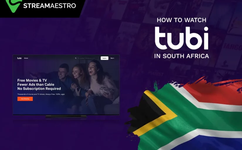 How to Watch Tubi TV in South Africa [Easy Guide March 2023]